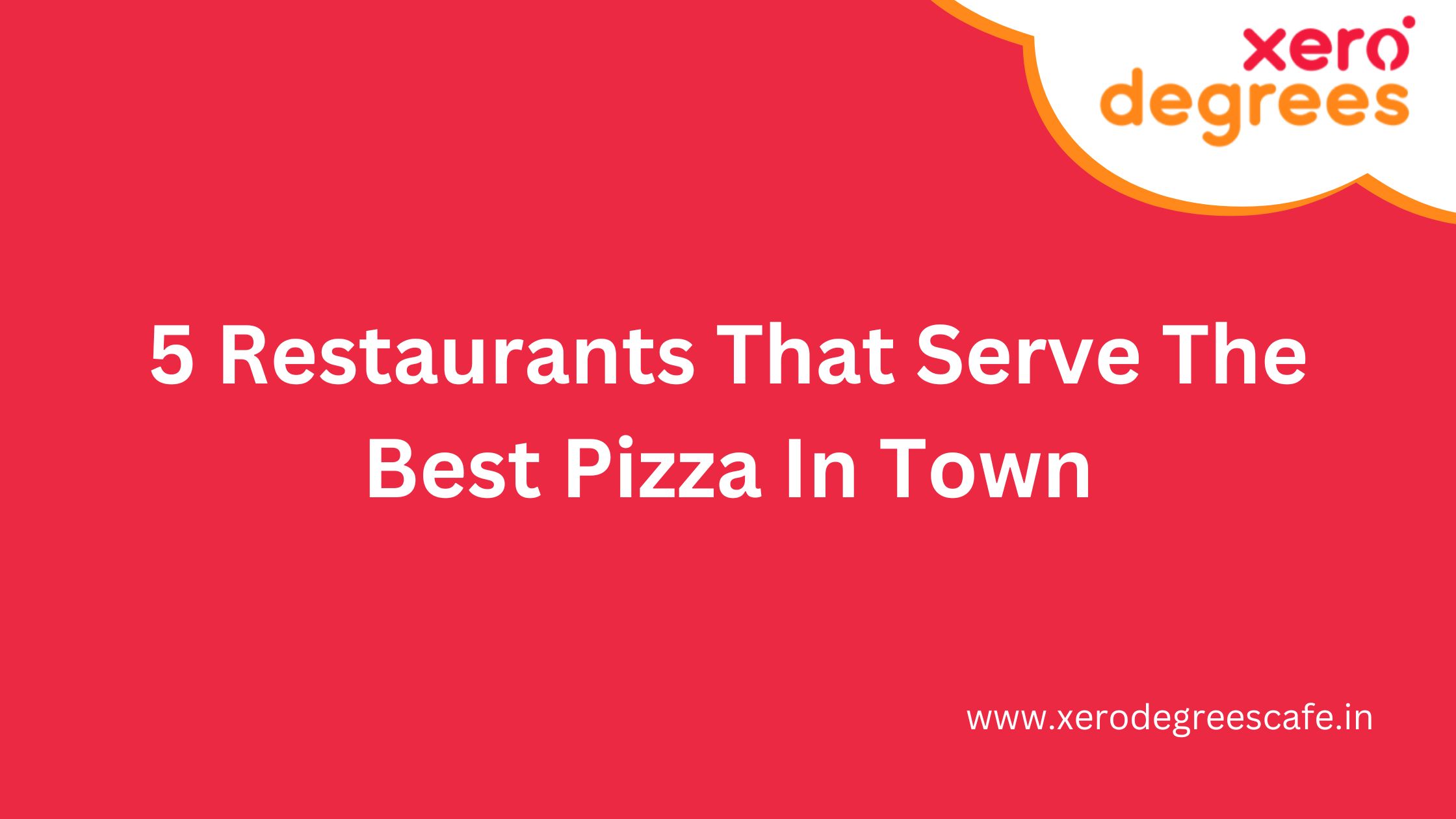 You are currently viewing 5 Restaurants That Serve The Best Pizza In Town