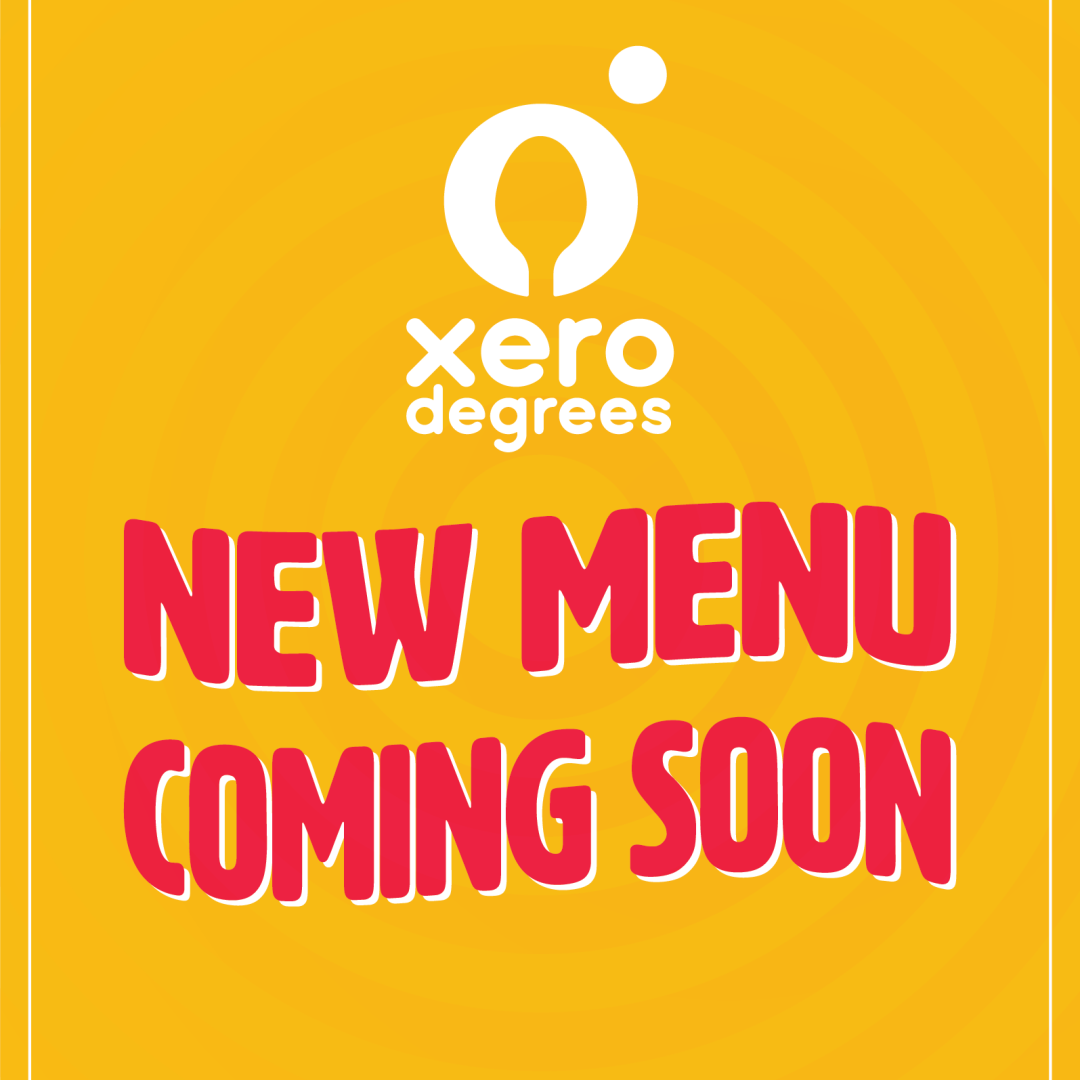 Xero Degrees Cafe New Menu Coming Soon